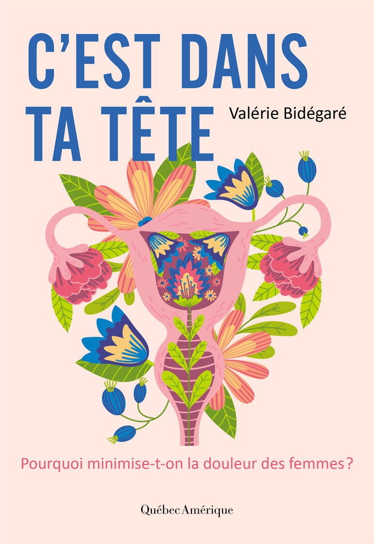 C’est dans ta tête : pourquoi minimise-t-on la douleur des femmes?